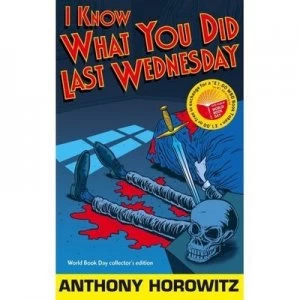 Image of I Know What You Did Last Wednesday by Anthony Horowitz Paperback