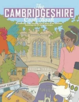 Image of The Cambridgeshire Cook Book a Celebration of the Amazing Food and Drink on Our Doorstep 2015 by Carlton Reid Paperback