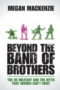 Image of Beyond the Band of Brothers by Megan Mackenzie Paperback