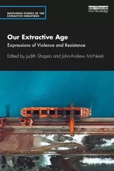 Image of Our Extractive AgeExpressions of Violence and Resistance