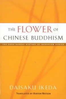 Image of The Flower of Chinese Buddhism by Daisaku Ikeda Book