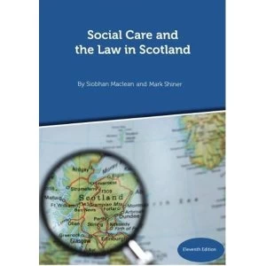Image of Social Care and the Law in Scotland - 11th Edition September 2018 Spiral bound 2018