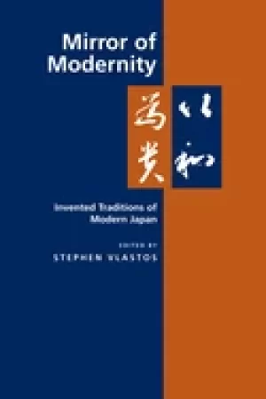 Image of mirror of modernity 9 invented traditions of modern japan