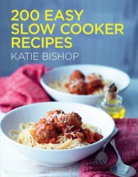 Image of 200 Easy Slow Cooker Recipes by Katie Bishop Paperback