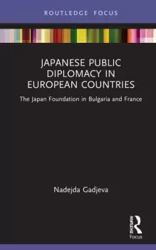 Image of Japanese Public Diplomacy in European CountriesThe Japan Foundation in Bulgaria and France