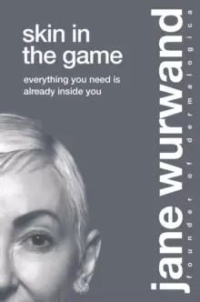 Image of Skin in the Game : Everything You Need is Already Inside You