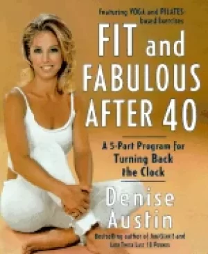 Image of fit and fabulous after 40 a 5 part program for turning back the clock