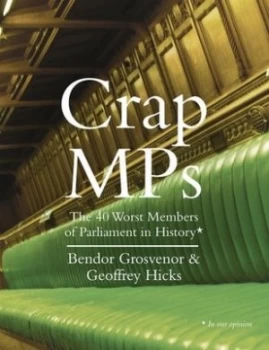 Image of Crap Mps by Dr. Bendor Grosvenor Hardback