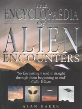 Image of The Encyclopaedia of Alien Encounters by Alan Baker Hardback