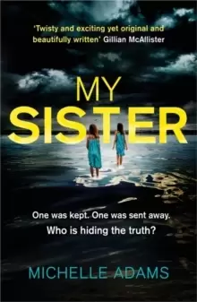 Image of My Sister : an addictive psychological thriller with twists that grip you until the very last page