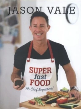 Image of Super Fast Food by Jason Vale Hardback