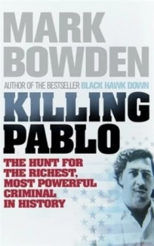Image of Killing Pablo by Mark Bowden Book