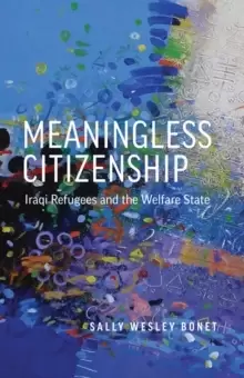 Image of Meaningless Citizenship : Iraqi Refugees and the Welfare State