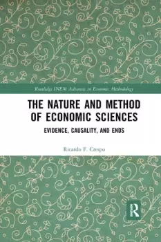 Image of The Nature and Method of Economic SciencesEvidence Causality and Ends