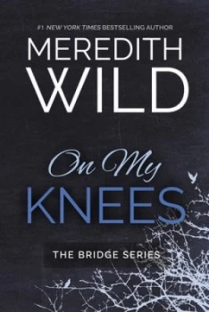 Image of On My Knees by Meredith Wild Paperback