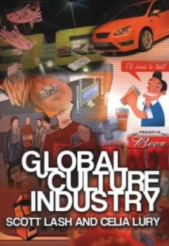 Image of Global Culture Industry by Scott Lash Paperback