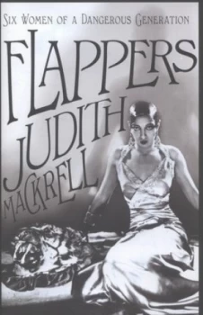 Image of Flappers by Judith Mackrell Hardback