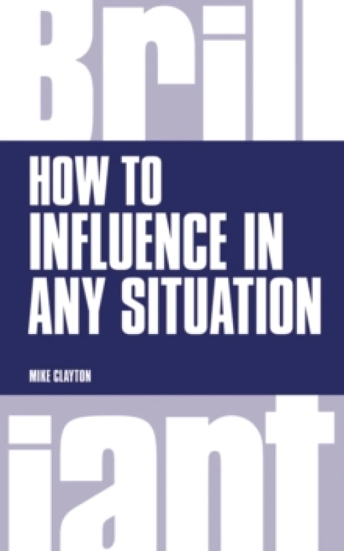 Image of How to Influence in Any Situation by Mike Clayton Paperback