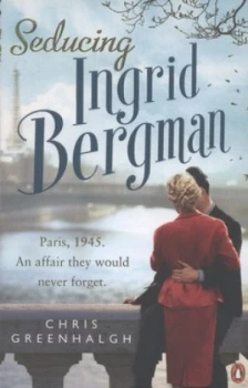 Image of Seducing Ingrid Bergman by Chris Greenhalgh Book
