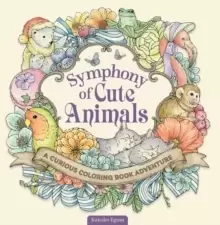 Image of Symphony of Cute Animals : A Curious Coloring Book Adventure