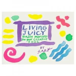 Image of Living Juicy by Sark Paperback