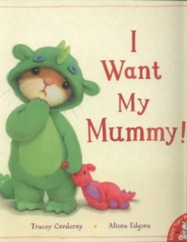 Image of I Want My Mummy by Tracey Corderoy Book