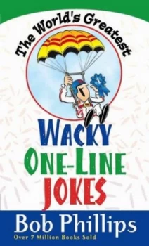 Image of The Worlds Greatest Wacky One-Line Jokes by Bob Phillips Book