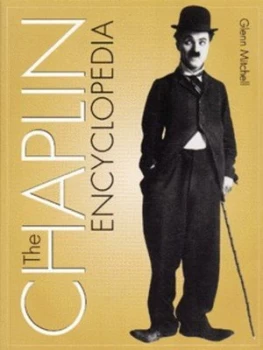 Image of The Chaplin Encyclopedia by Glenn Mitchell Paperback