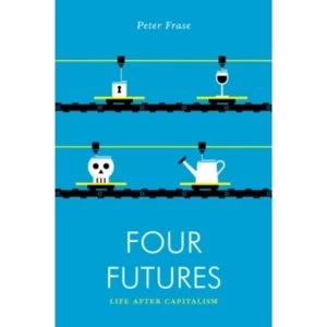 Image of Four Futures : Life After Capitalism