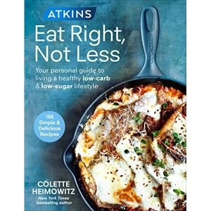Image of Atkins: Eat Right, Not Less: Your personal guide to living a healthy low-carb and low-sugar lifestyle by Ebury Publishing...