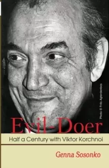 Image of Evil-Doer: Half a Century with Viktor Korchnoi
