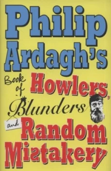 Image of Philip Ardaghs Book of Howlers Blunders and Random Mistakery by Philip Ardagh Hardback
