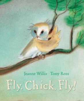 Image of Fly Chick Fly by Jeanne Willis Hardback