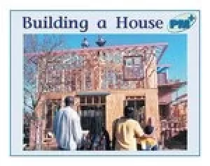Image of PM Blue: Building a House (PM Plus Non-fiction) Levels 11, 12