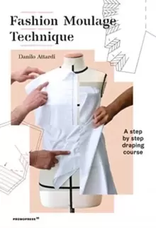 Image of Fashion Moulage Technique: A Step by Step Draping Course