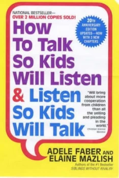 Image of How to Talk so Kids Will Listen and Listen so Kids Will Talk by Adele Faber and Elaine Mazlish Book