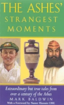 Image of The Ashes Strangest Moments by Mark Baldwin Book