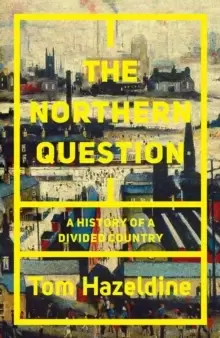Image of The Northern Question : A Political History of the North-South Divide