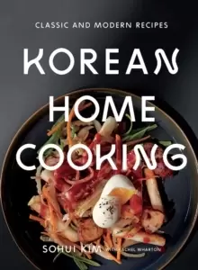 Image of Korean Home Cooking : Classic and Modern Recipes