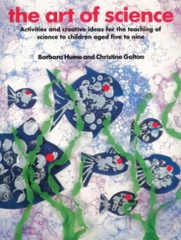 Image of The Art of Science by Barbara Hume and Christine Galton and Kathie Barrs Paperback