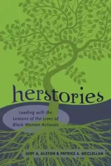 Image of Herstories : Leading with the Lessons of the Lives of Black Women Activists