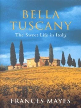 Image of Bella Tuscany by Frances Mayes Hardback