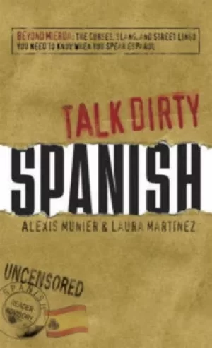 Image of Talk dirty Spanish by Alexis Munier