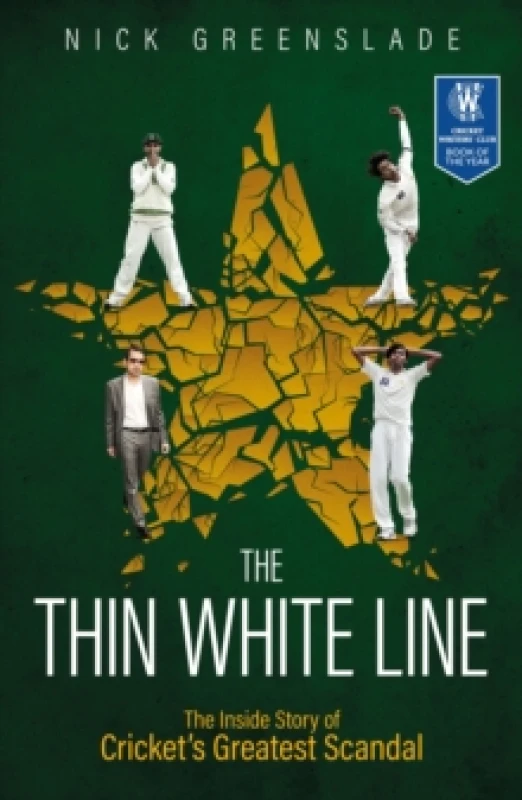 Image of The Thin White Line : The Inside Story of Cricket's Greatest Fixing Scandal Paperback / softback
