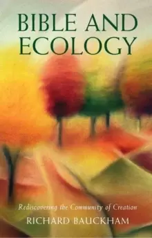 Image of Bible and Ecology : Rediscovering the Community of Creation