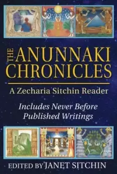 Image of The Anunnaki Chronicles by Zecharia Sitchin