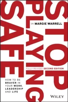 Image of Stop Playing Safe : How To Be Braver in Your Work, Leadership and Life