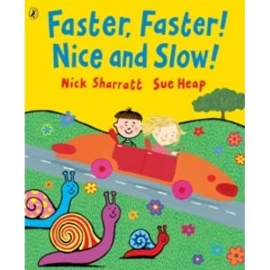Image of Faster, Faster, Nice and Slow by Sue Heap, Nick Sharratt (Paperback, 2006)
