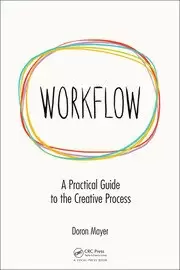 Image of Workflow A Practical Guide to the Creative Process