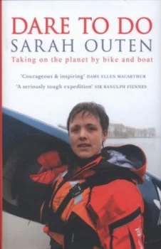 Image of Dare to Do by Sarah Outen Hardback